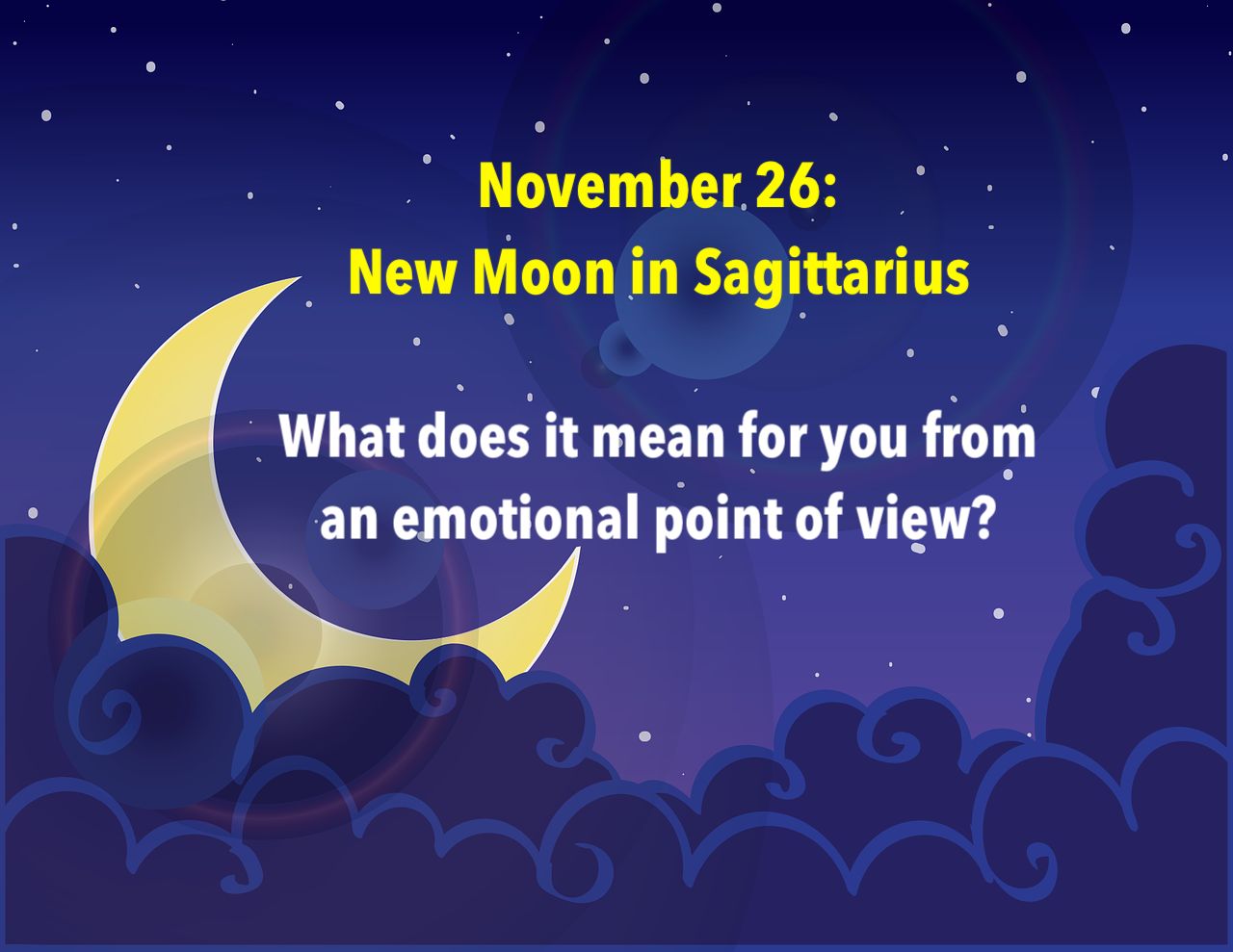 New Moon in Sagittarius on November 26 What does it mean for you?