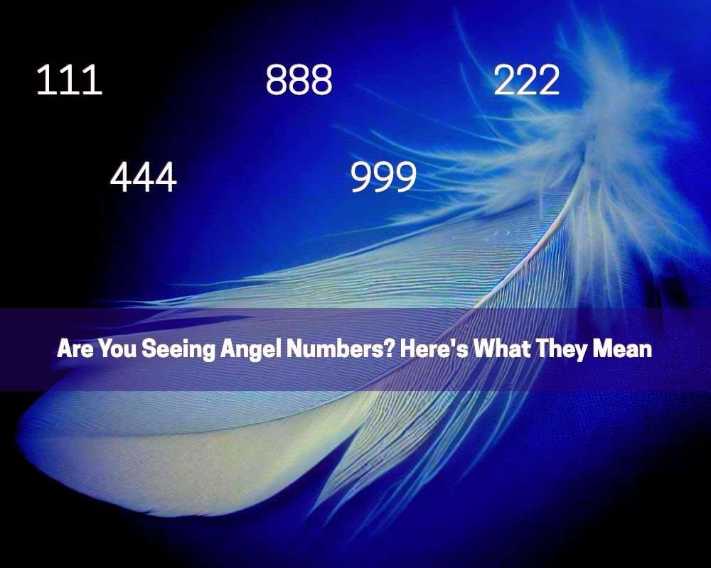 angel-numbers-a-guide-to-their-meaning-and-interpretation