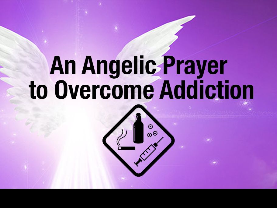 An Angelic Prayer to Overcome Addiction