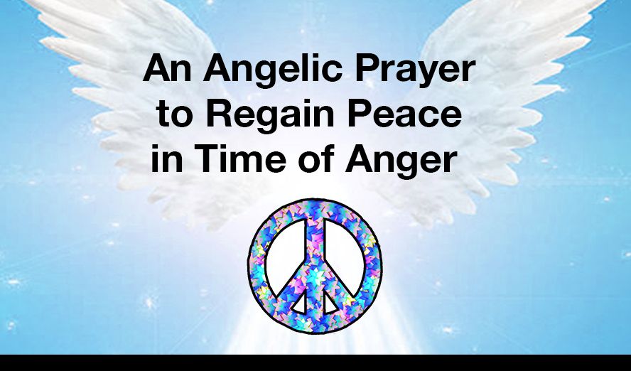 An Angelic Prayer to Regain Peace in Time of Anger