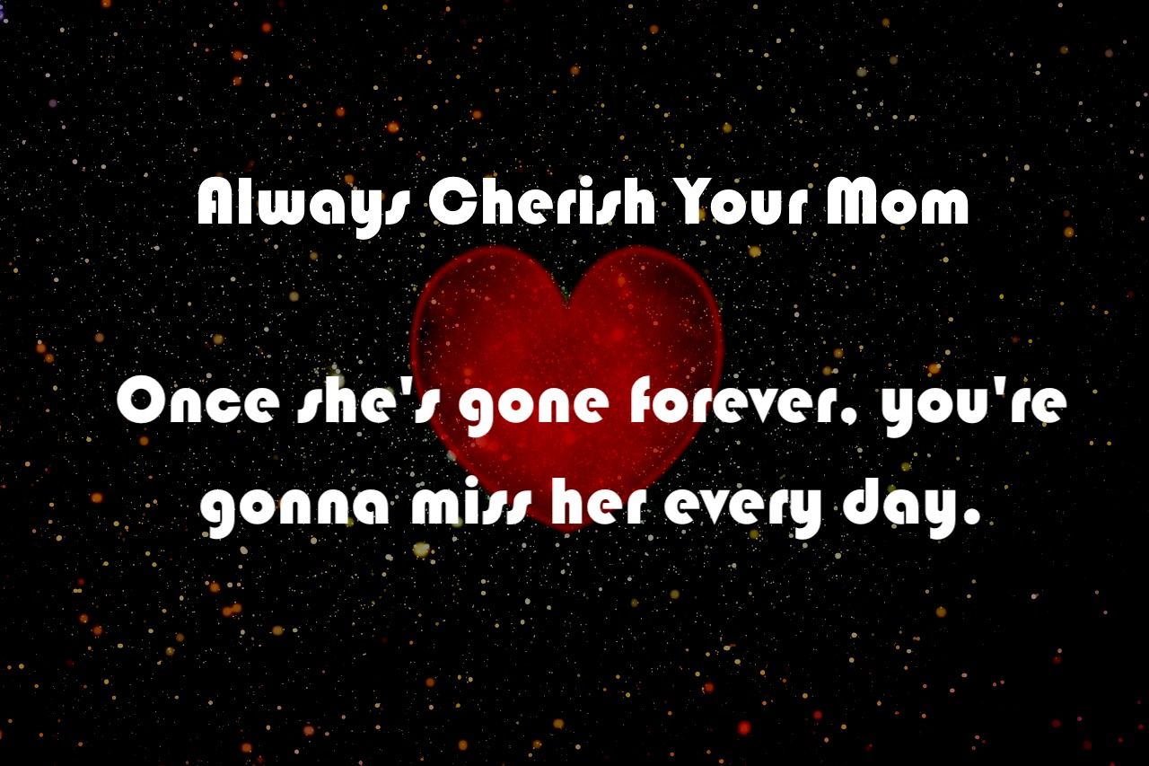 Always Cherish Your Mother