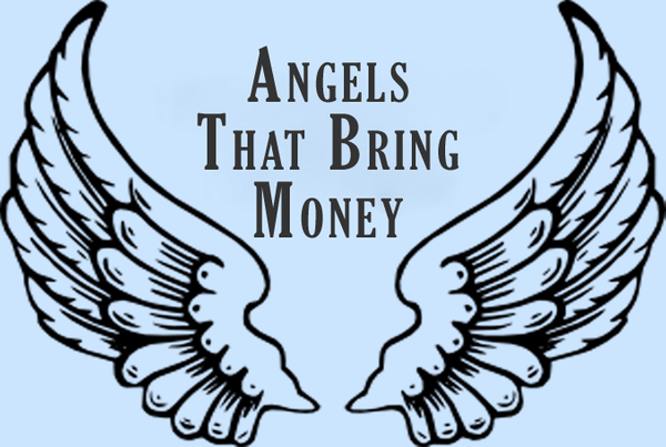 Angels Who Bring Money